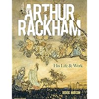 Arthur Rackham: A Life with Illustration - Hamilton, James